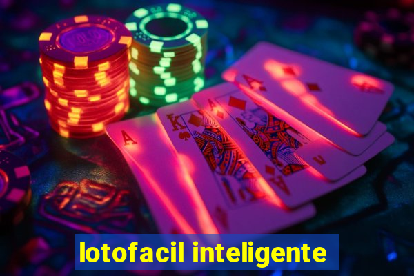 lotofacil inteligente